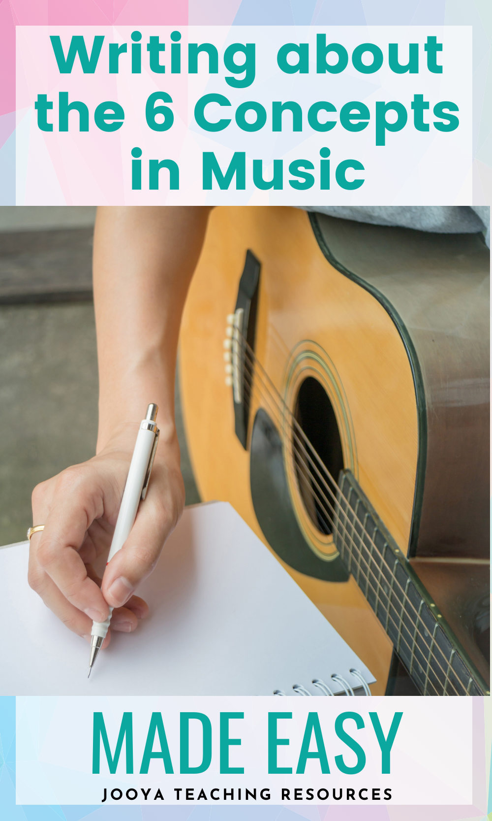 blog post pin image featuring a hand writing while someone is holding a guitar with the title writing about the 6 concepts in music made easy