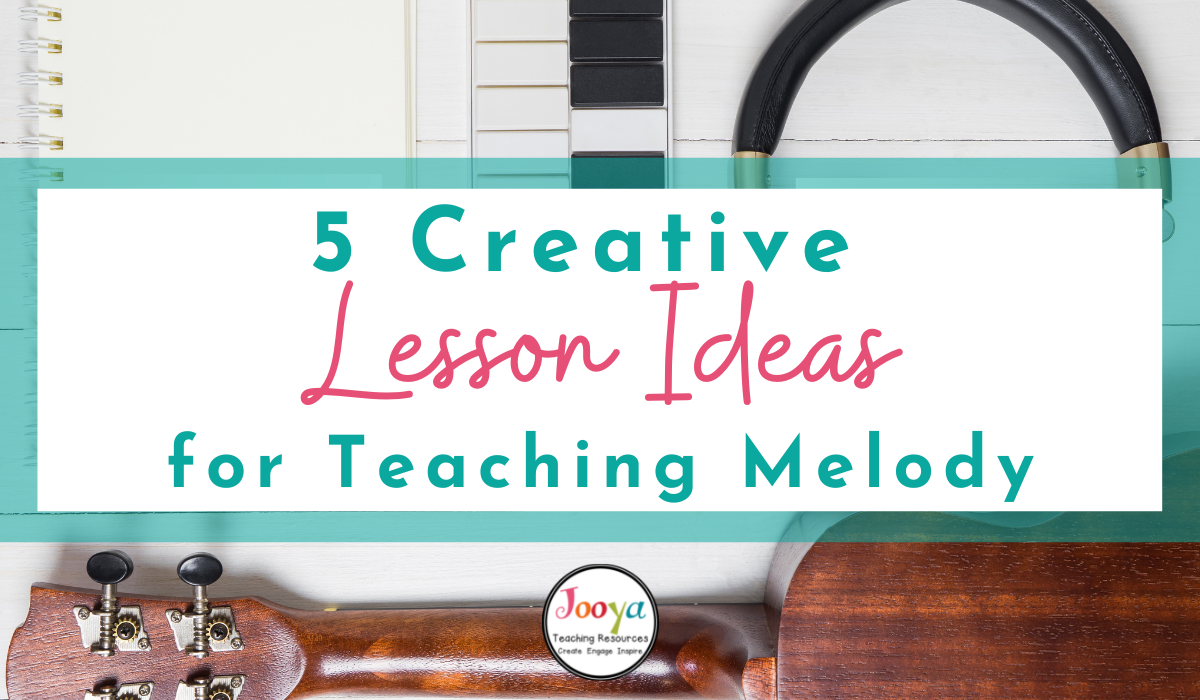 5-creative-lesson-ideas-for-teaching-melody-Blog-Post-Header Image