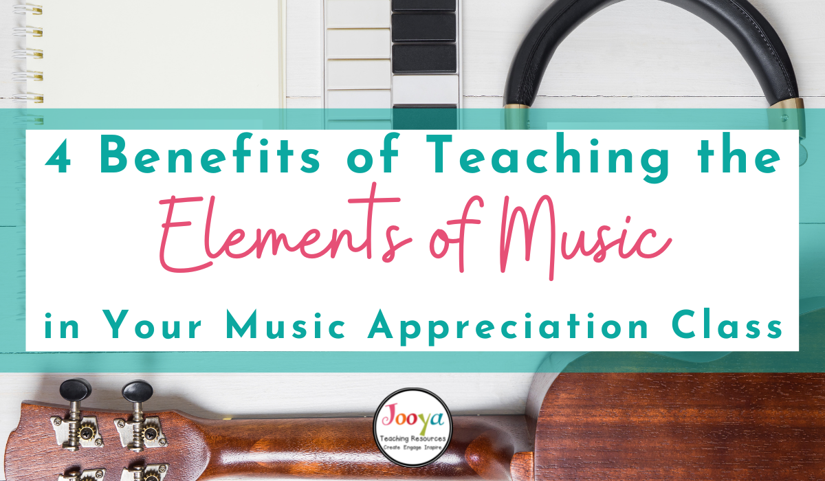 4-benefits-of-teaching-the-elements-of-music-in-your-music-appreciation-class - blog-header-2023